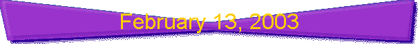 February 13, 2003