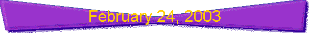 February 24, 2003